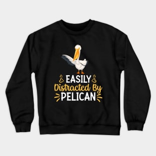 Easily Distracted By Pelican Crewneck Sweatshirt